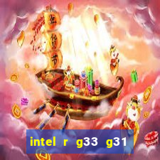 intel r g33 g31 express chipset family roda quais jogos